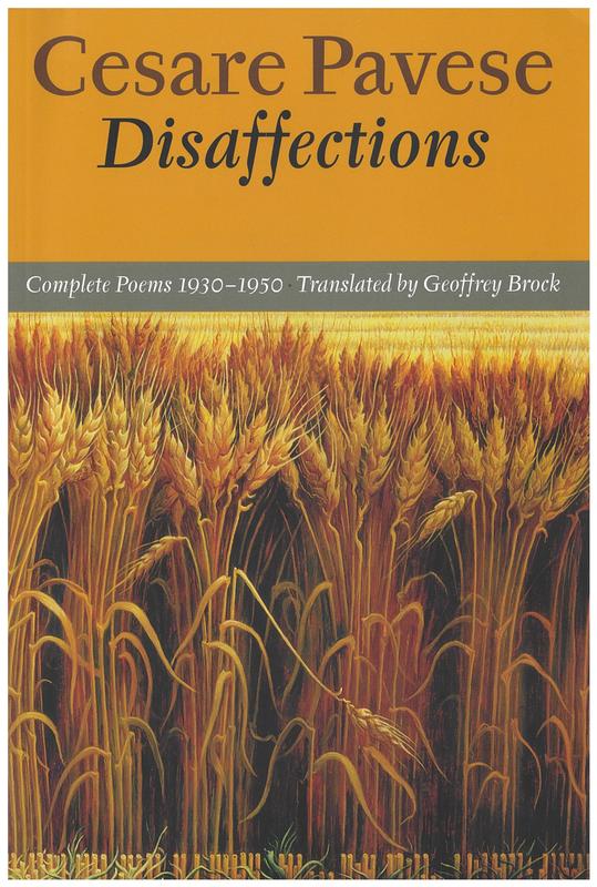 Disaffections : complete poems 1930-1950 / Cesare Pavese ; translated by Geoffrey Brock cover