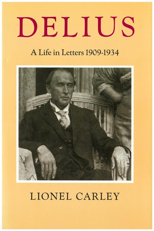 Delius : a life in letters : II 1909-1934 / Lionel Carley cover