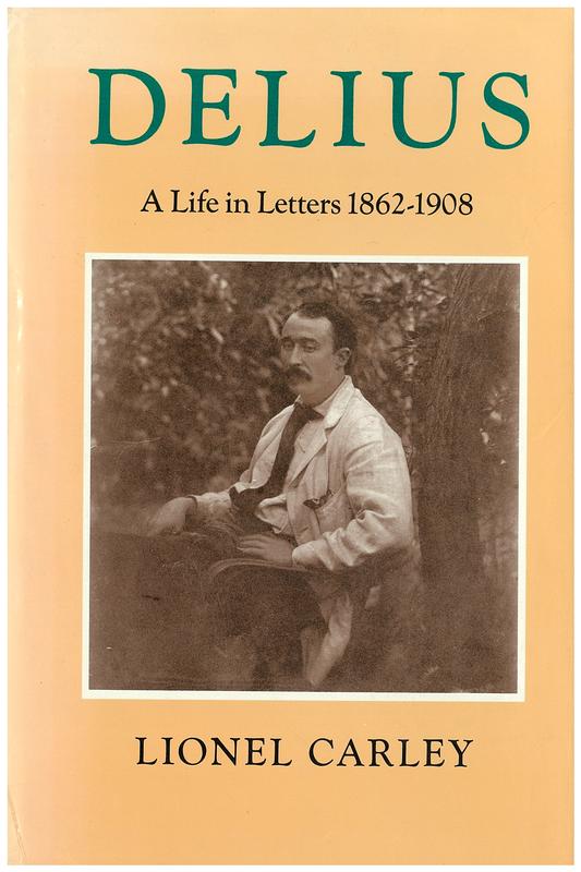 Delius : a life in letters : I 1862-1908 / Lionel Carley cover