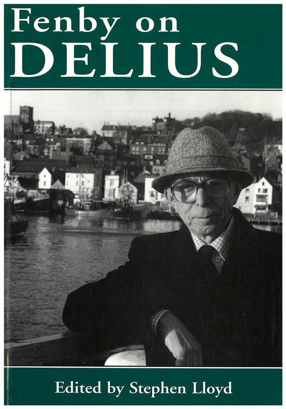 Fenby on Delius / Eric Fenby ; edited by Stephen Lloyd cover