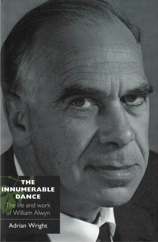 The innumerable dance : the life and work of William Alwyn / Adrian Wright cover