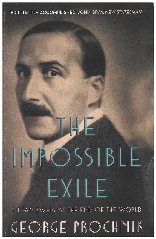 The impossible exile : Stefan Zweig at the end of the world / George Prochnik cover