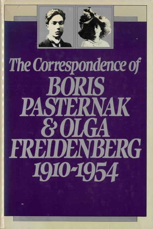 The correspondence of Boris Pasternak and Olga Freidenberg 1910-1954 / compiled and edited, with an introduction, by Elliott Mossman ; translated by Elliott Mossman and Margaret Wettlin cover