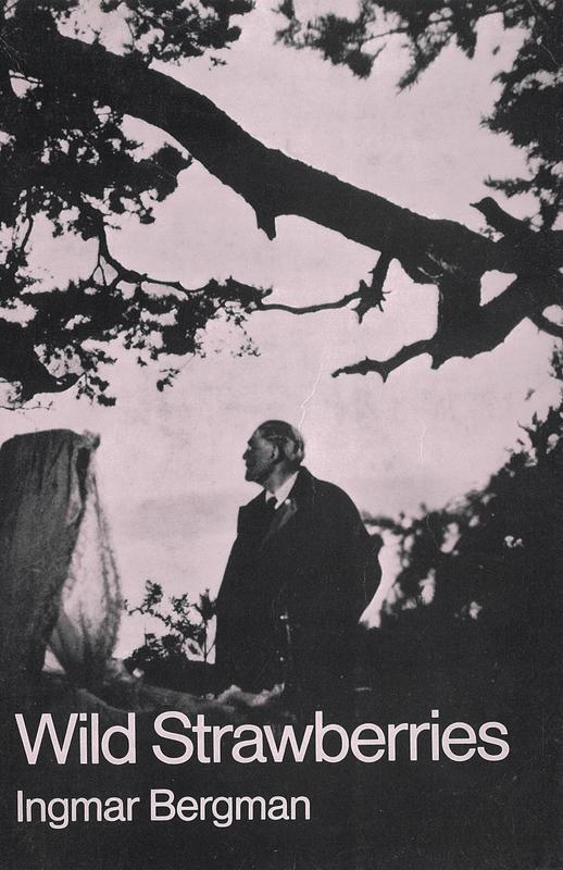 Wild strawberries / a film by Ingmar Bergman ; translated by Lars Malmstrom and David Kushner cover