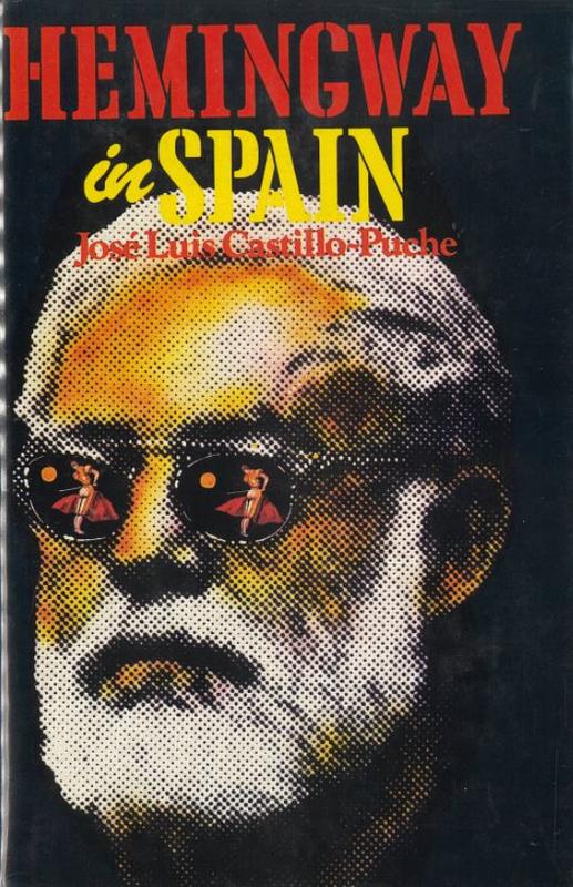 Hemingway in Spain : a personal reminiscence of Hemingway's years in Spain / Jose Luis Castillo-Puche cover