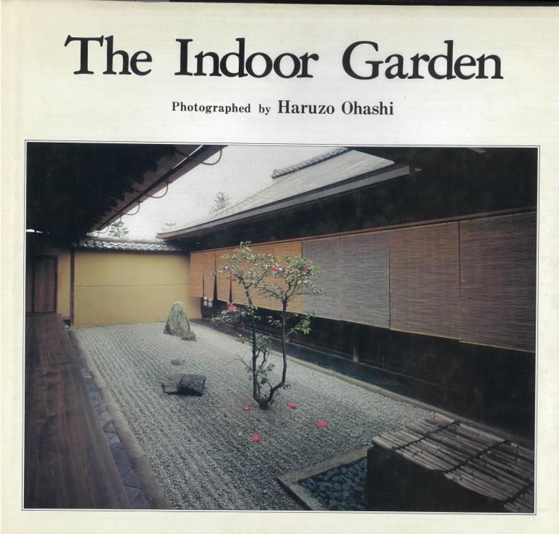 The indoor garden / photographed by Haruzo Ohashi cover