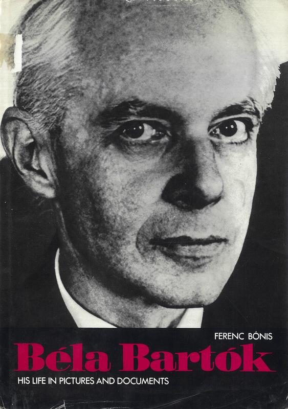 Bela Bartok : his life in pictures and documents / by Ferenc Bonis cover