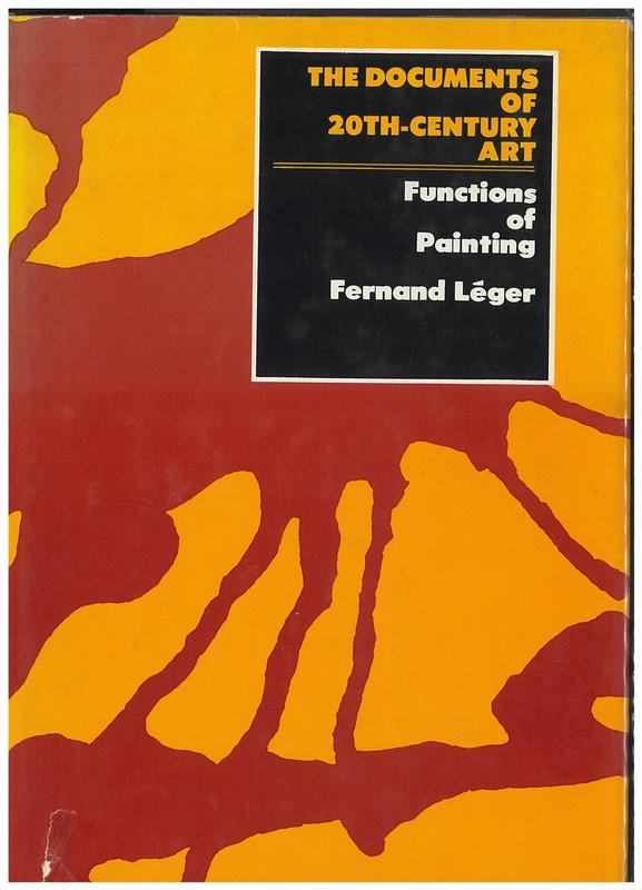 Functions of painting / by Fernand Leger ; edited and introduced by Edward F. Fry ; preface by George L. K. Morris cover