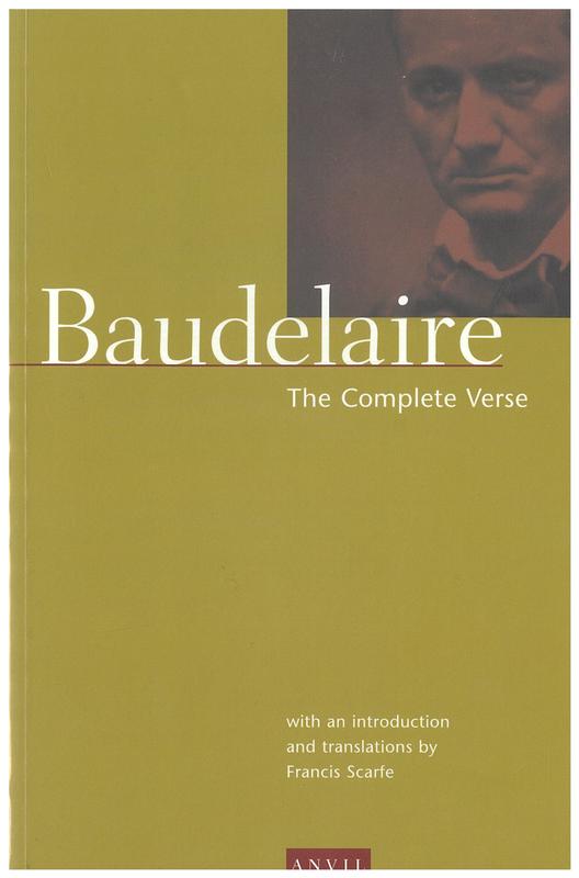 Baudelaire : the complete verse : volume I / edited, introduced and translated by Francis Scarfe cover