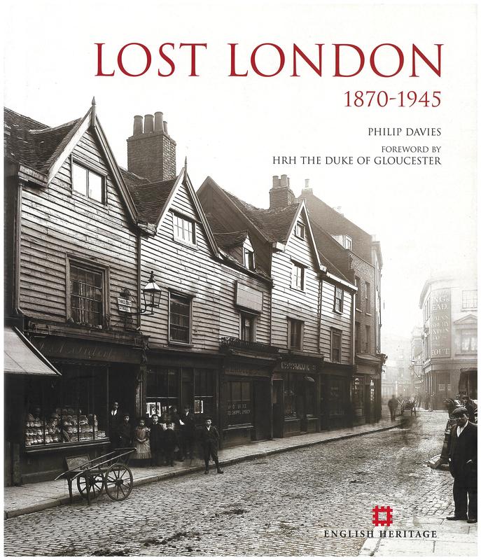 Lost London : 1870-1945 / Philip Davies ; foreword by HRH The Duke of Gloucester cover