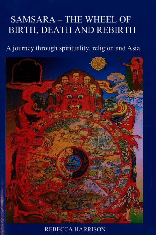 Samsara - the wheel of birth, death and rebirth : a journey through spirituality, religion and Asia / Rebecca Harrison cover