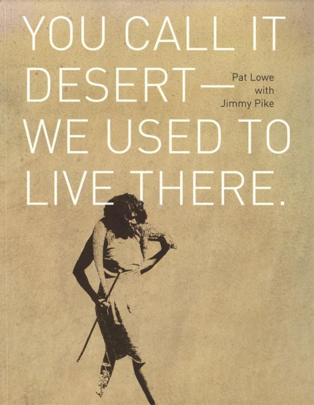You call it desert : we used to live there / Pat Lowe with Jimmy Pike cover