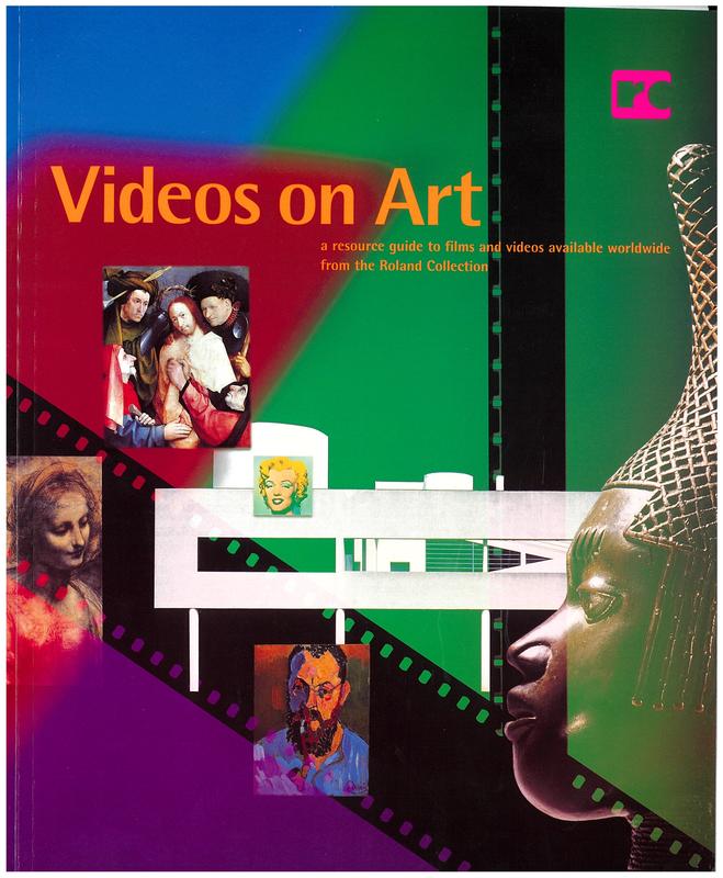 Videos on art : a resource guide to films and videos available worldwide from the Roland Collection / [Merlin James and Anthony Roland] cover