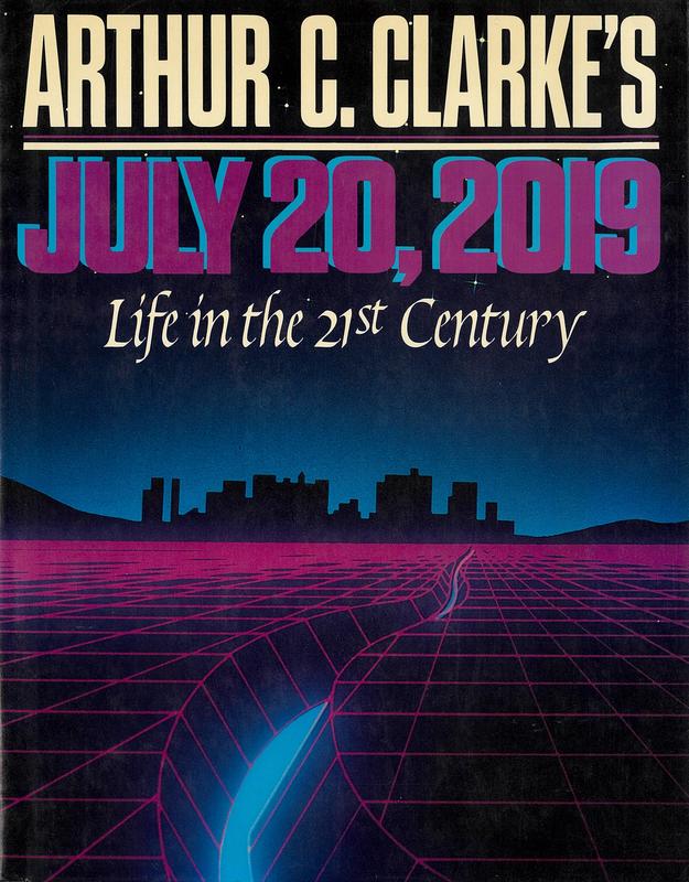 Arthur C. Clarke's July 20, 2019 : life in the 21st century cover