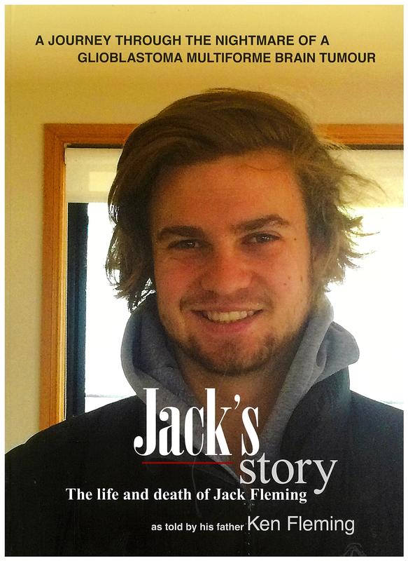 Jack's story : the life and death of Jack Fleming : his battle with a glioblastoma multiforme brain tumour / as told by his father Ken Fleming cover