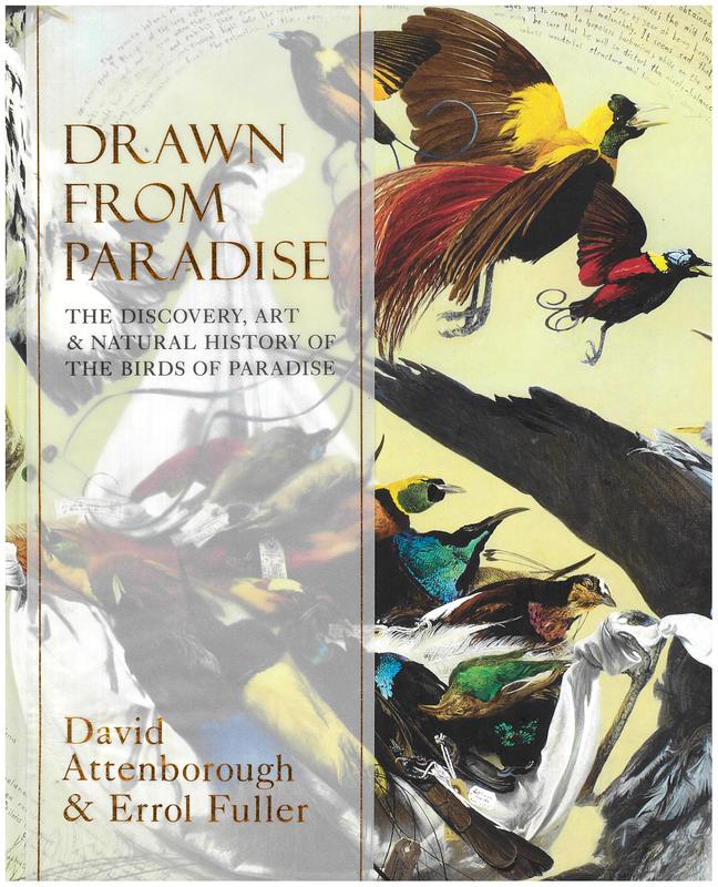 Drawn from paradise : the discovery, art and natural history of the birds of paradise / David Attenborough and Errol Fuller cover