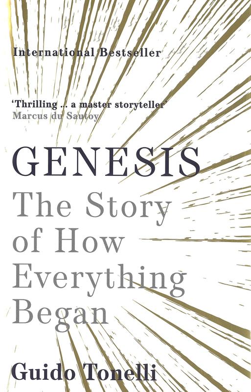 Genesis : the story of how everything began / Guido Tonelli ; translated by Erica Segre and Simon Carnell cover