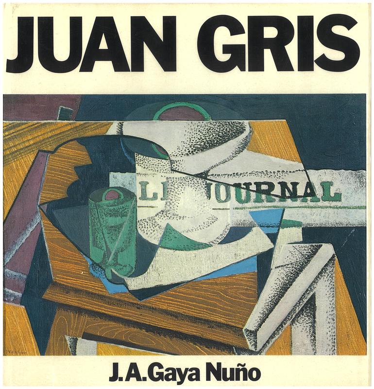 Juan Gris / Juan Antonio Gaya-Nuno ; translated by Kenneth Lyons cover