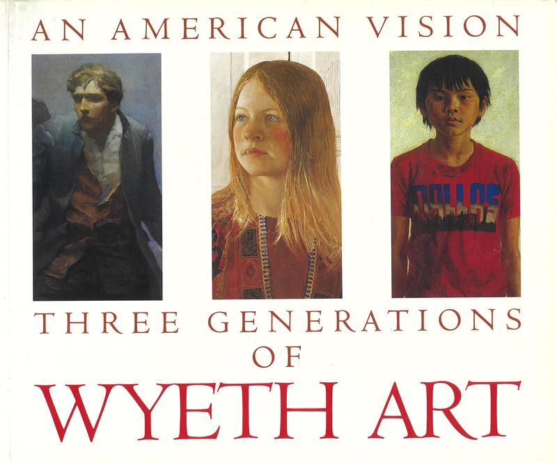 An American vision : three generations of Wyeth art : N. C. Wyeth, Andrew Wyeth, James Wyeth / essays by James H. Duff, Andrew Wyeth, Thomas Hoving, Lincoln Kirstein cover