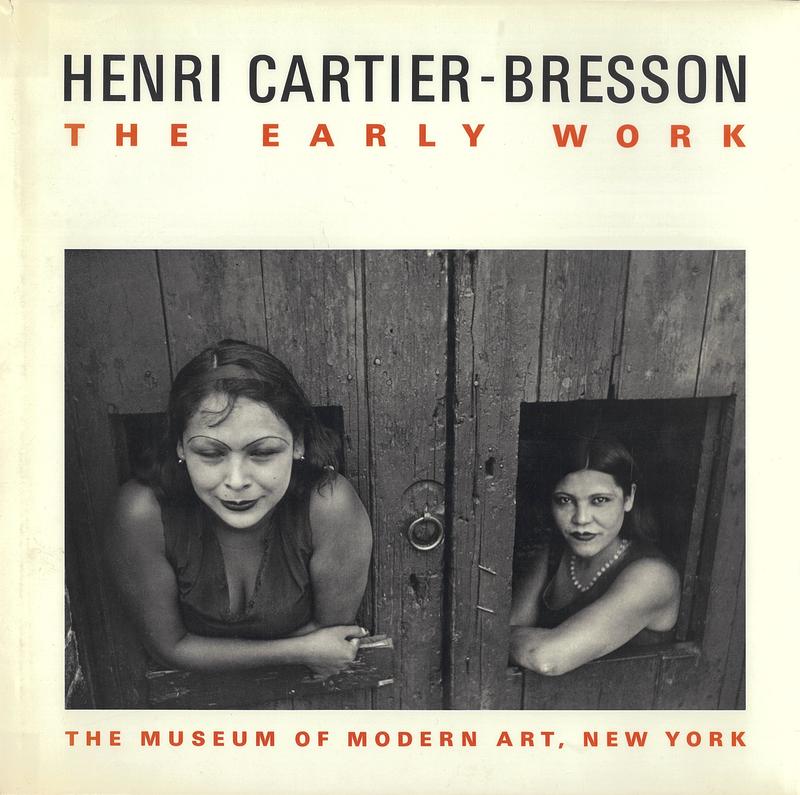 Henri Cartier-Bresson : the early work / Peter Galassi cover