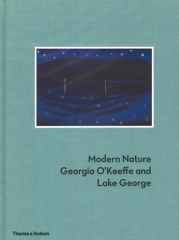 Modern nature : Georgia O'Keeffe and Lake George / Erin B. Coe, Gwendolyn Owens, Bruce Robertson cover