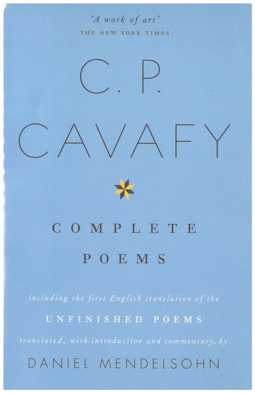 Complete poems / C. P. Cavafy ; translated, with introduction and commentary, by Daniel Mendelsohn cover