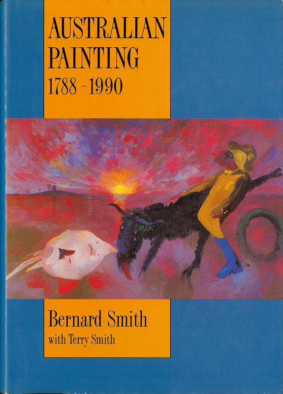 Australian painting 1788-1990 / Bernard Smith ; with additional chapters by Terry Smith cover