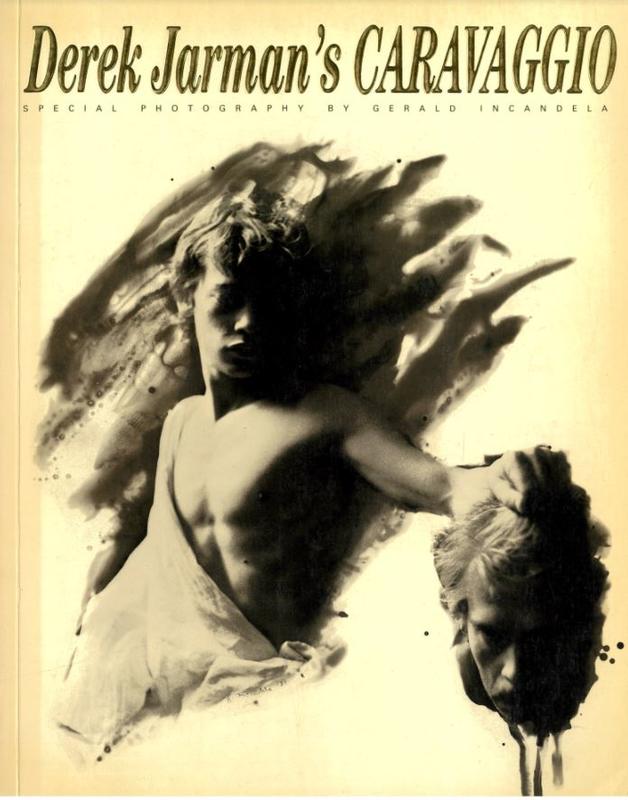 Derek Jarman's Caravaggio : the complete film script and commentaries / by Derek Jarman ; photographs by Gerald Incandela cover