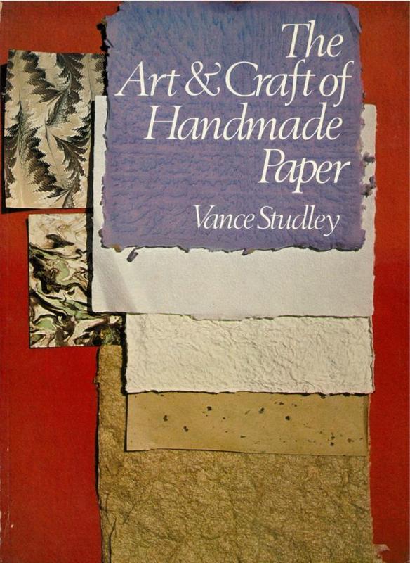 The art & craft of handmade paper / Vance Studley cover
