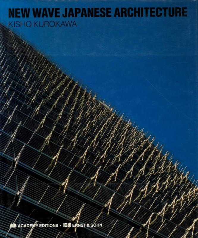 New wave Japanese architecture / Kisho Kurokawa cover