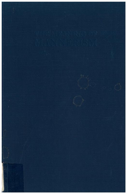 The meaning of mannerism / edited by Franklin W. Robinson and Stephen G. Nichols cover