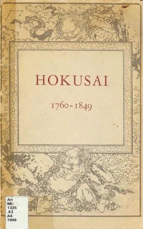 The work of Hokusai : woodcuts, illustrated books, drawings and paintings : a catalogue of an exhibition held on the occasion of the centenary of his death cover
