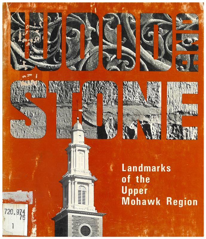 Wood and stone : landmarks of the upper Mohawk region / Virginia B. Kelly, Merrilyn R. O'Connell, Stephen S. Olney, Johanna R. Reig cover