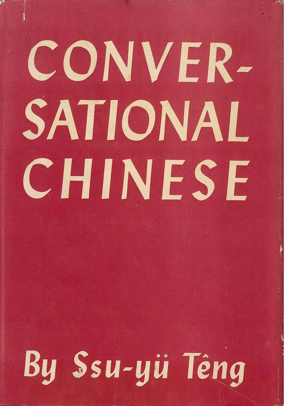 Conversational Chinese : with grammatical notes / prepared by Teng Ssu-Yu cover