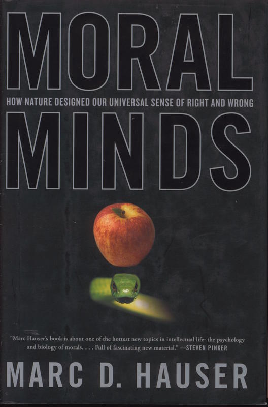 Moral minds : how nature designed our universal sense of right and wrong / Marc D. Hauser cover