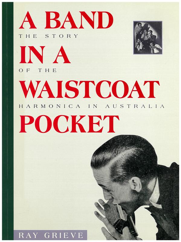 A band in a waistcoat pocket : the story of the harmonica in Australia / Ray Grieve cover