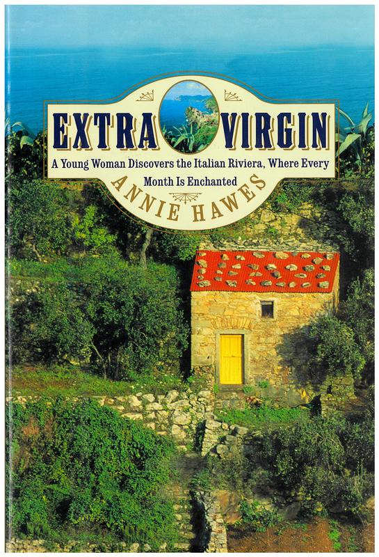 Extra virgin : a young woman discovers the Italian Riviera, where every month is enchanted / Annie Hawes cover