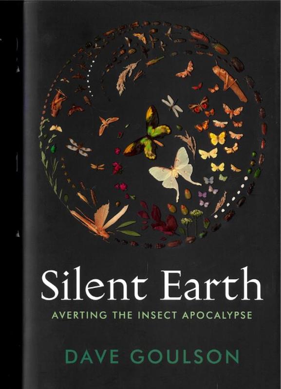 Silent Earth : averting the insect apocalypse / Dave Goulson cover