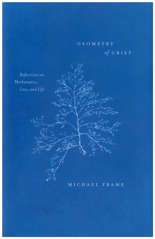 Geometry of grief : reflections on mathematics, loss, and life / Michael Frame cover