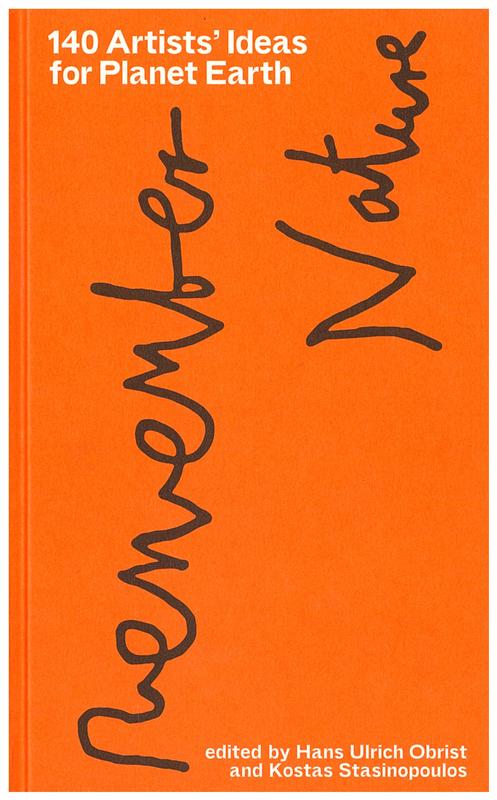 140 artists' ideas for planet Earth / edited by Hans Ulrich Obrist and Kostas Stasinopoulos cover