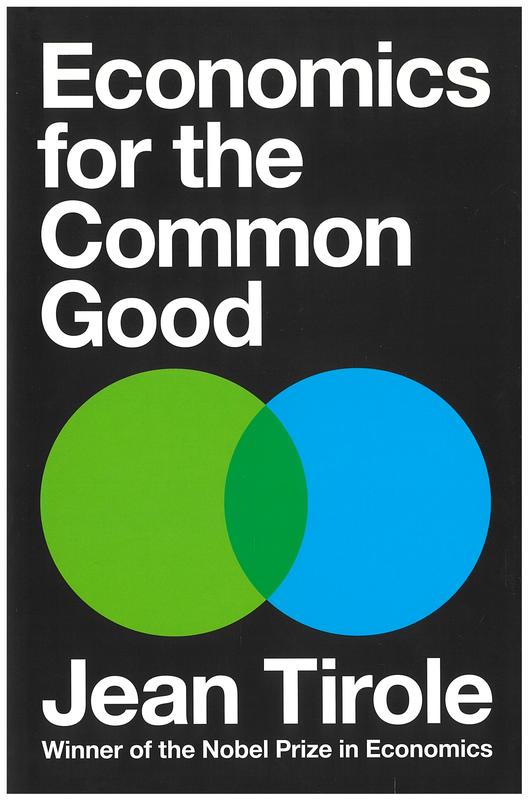 Economics for the common good / Jean Tirole ; translated by Steven Rendall cover
