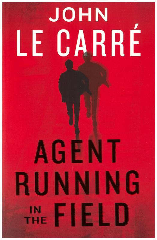 Agent running in the field / John Le Carre cover
