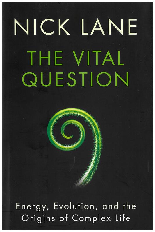 The vital question : energy, evolution, and the origins of complex life / Nick Lane cover