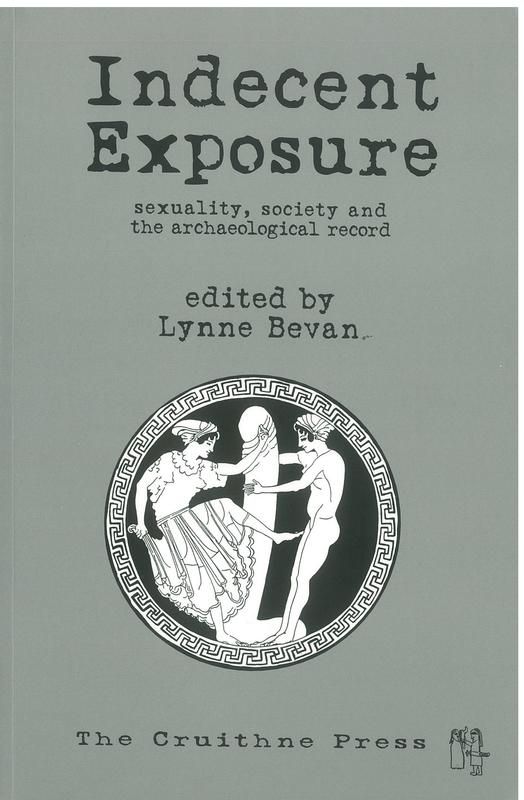 Indecent exposure : sexuality, society and the archaeological record / edited by Lynne Bevan cover
