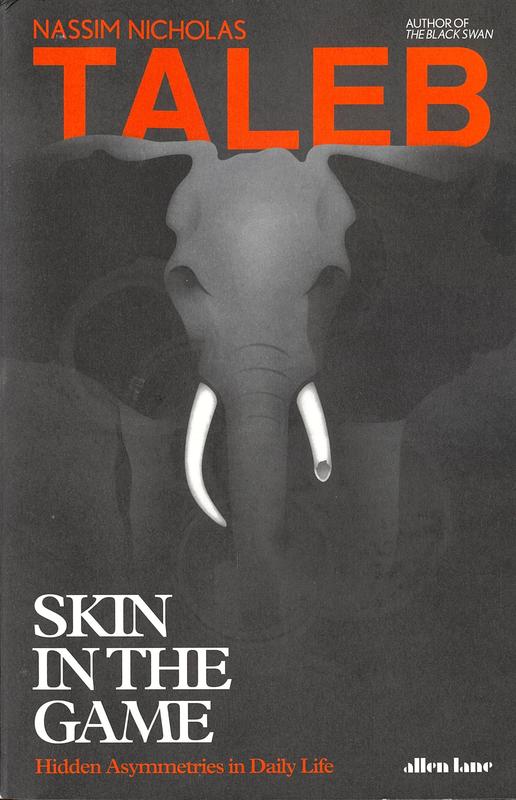 Skin in the game : hidden asymmetries in daily life / Nassim Nicholas Taleb cover