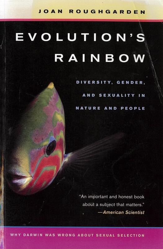 Evolution's rainbow : diversity, gender, and sexuality in nature and people / Joan Roughgarden cover