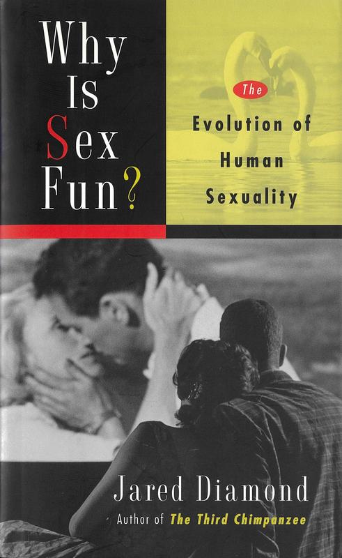 Why is sex fun? : the evolution of human sexuality / Jared Diamond cover