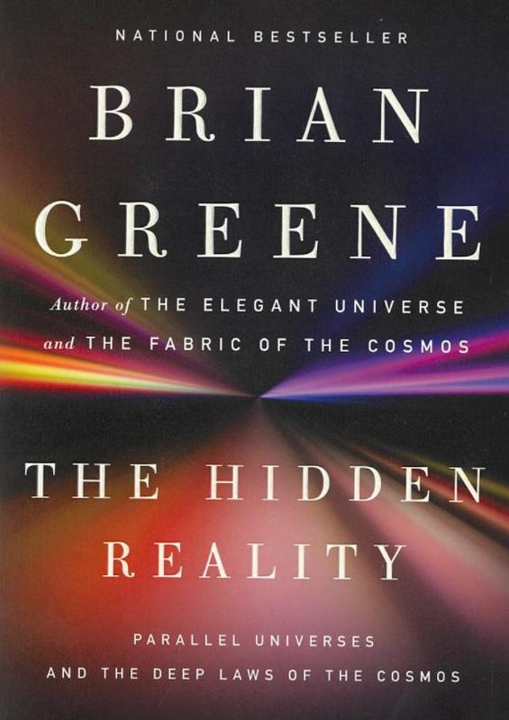 The hidden reality : parallel universes and the deep laws of the cosmos / Brian Greene cover