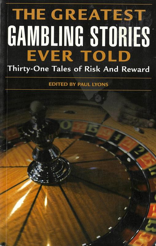 The greatest gambling stories ever told / edited and with an introduction by Paul Lyons cover