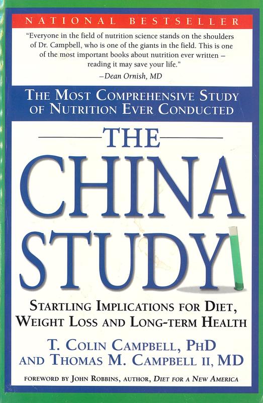 The China study : the most comprehensive study of nutrition ever conducted and the startling implications for diet, weight loss and long-term health / T. Colin Campbell with Thomas M. Campbell cover